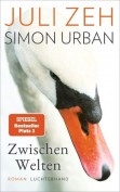 Juli Zeh, Simon Urban: Zwischen Welten (Buch) Juli Zeh, Simon Urban: Zwischen Welten (Buch)